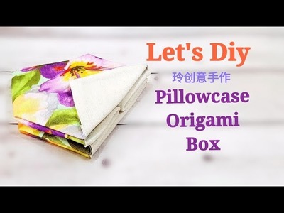 Diy Origami Fabric Storage Box 【material→pillowcase】#HandyMum❤❤