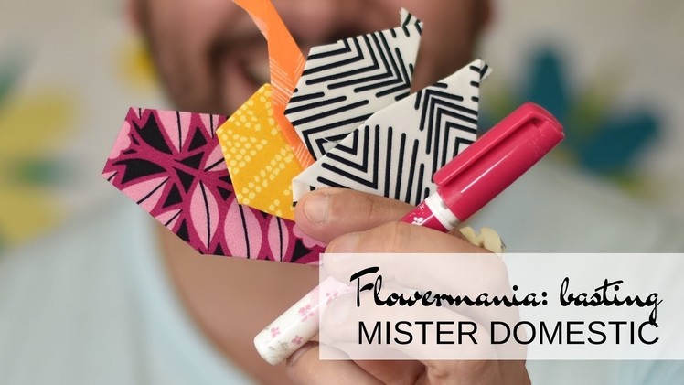 Flowermania: Basting the EPP Shapes with Mister Domestic