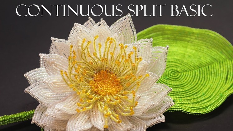 French beaded continuous split basic technique: Technique Reference Guide.water lily lotus