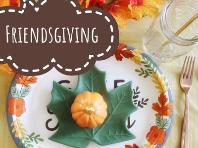 Friendsgiving Set-Up | Thanksgiving Tablescape Ideas | Inexpensive Thanksgiving Decor
