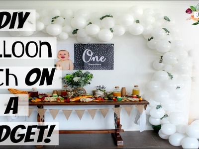 HOW TO BUILD A BALLOON ARCH ON A BUDGET | Tiana-Rose