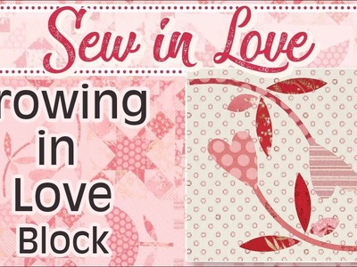 How to Make the ‘Growing in Love’ Block from the Sew In Love Book by Edyta Sitar| Fat Quarter Shop