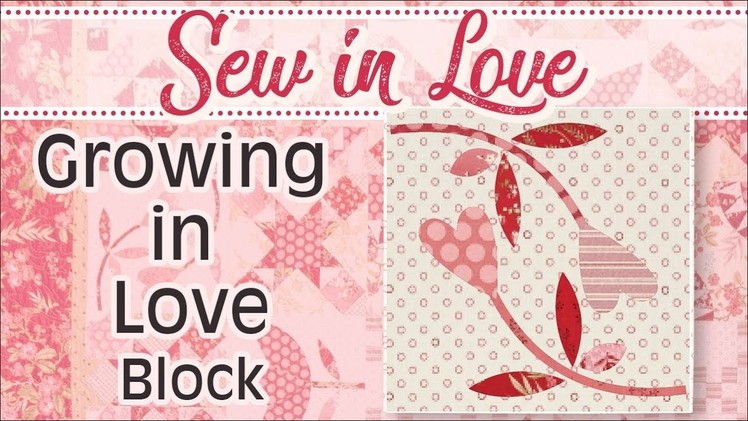 How to Make the ‘Growing in Love’ Block from the Sew In Love Book by Edyta Sitar| Fat Quarter Shop