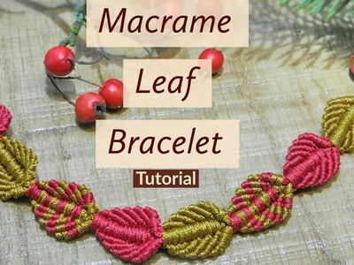 Macrame Leaf Bracelet Pattern | Cool Handmade Bracelet Tutorial