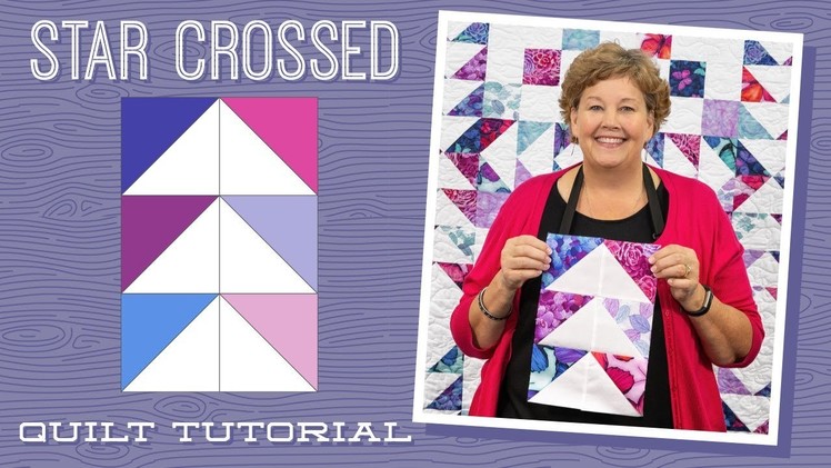 Make a "Star Crossed" Quilt with Jenny!