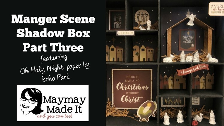 Manger Scene Shadow Box Part Three {final}