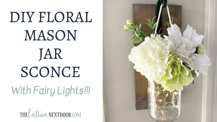 Mason Jar Floral Sconce | Floral Challenge 2018 Summer Edition