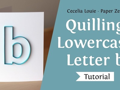 Quilling Lowercase Letter b Alphabet Pattern Templates and Tutorial