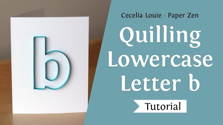 Quilling Lowercase Letter b Alphabet Pattern Templates and Tutorial