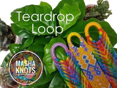 TEARDROP LOOP || Friendship Bracelets