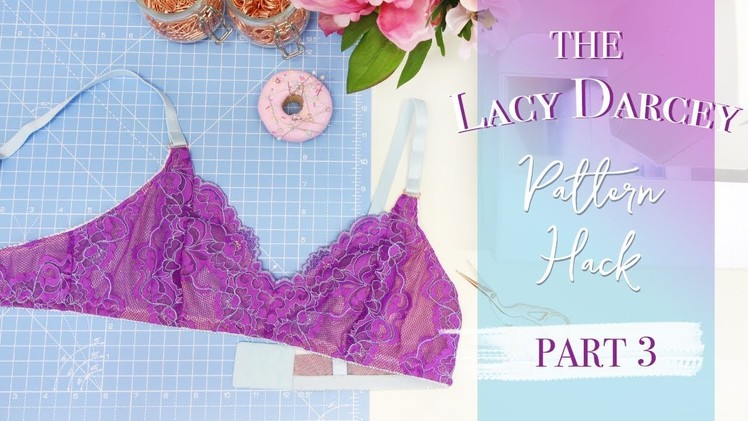 The Lacy Darcey Pattern Hack - Part 3