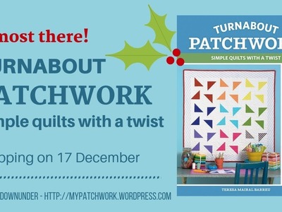 Turnabout patchwork, simple quilts with a twist ships on 17 December 2018