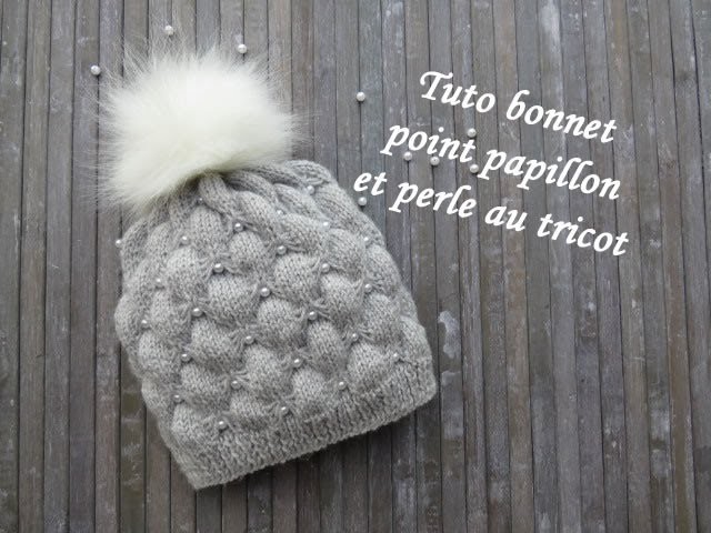 TUTO BONNET PAPILLON ET PERLE AU TRICOT Hat with beads knitting GORRO MARIPOSA CON PERLA DOS AGUJAS