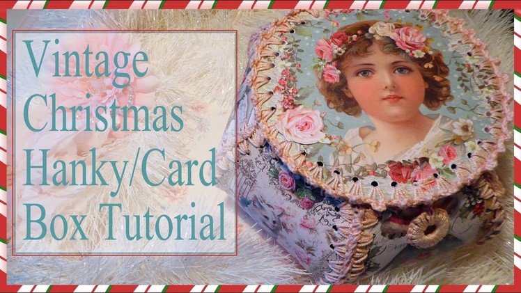 Vintage Christmas Card. Hanky Box Tutorial - Stamperia 'Sweet Christmas'