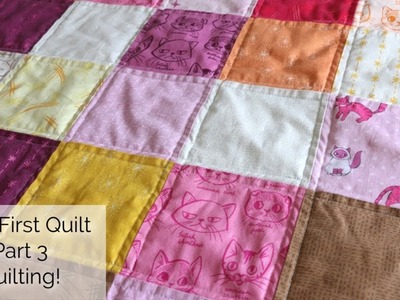 Your First Quilt: Part 3 Quilting