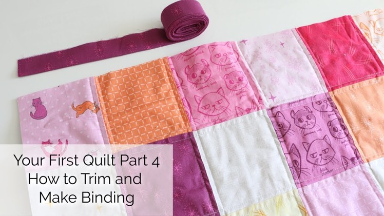 Your First Quilt Part 4: Trim and Make Binding