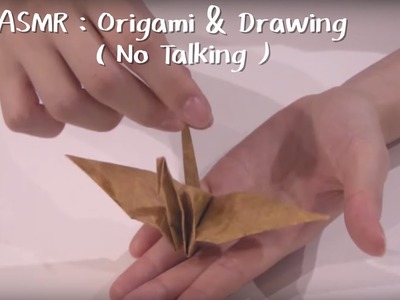 #1 ASMR : Origami and Drawing ( No Talking )