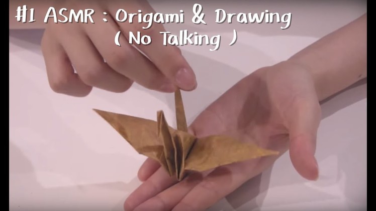 #1 ASMR : Origami and Drawing ( No Talking )