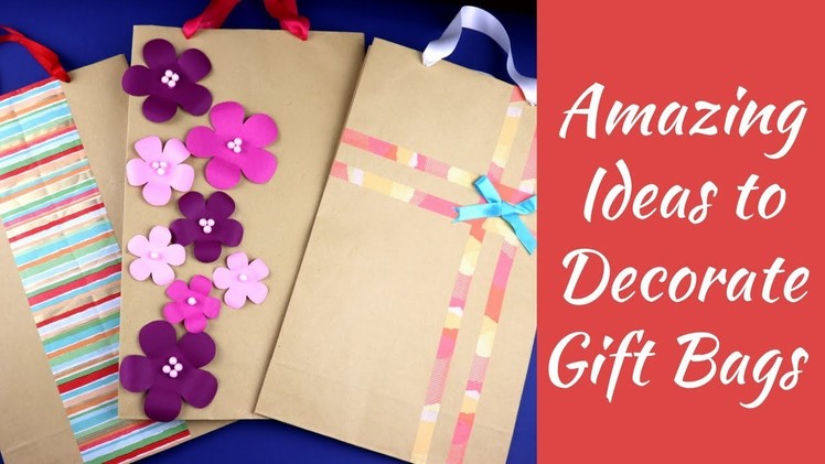 Amazing Ideas to Decorate Gift Bags Easily - Crafts n' Creations