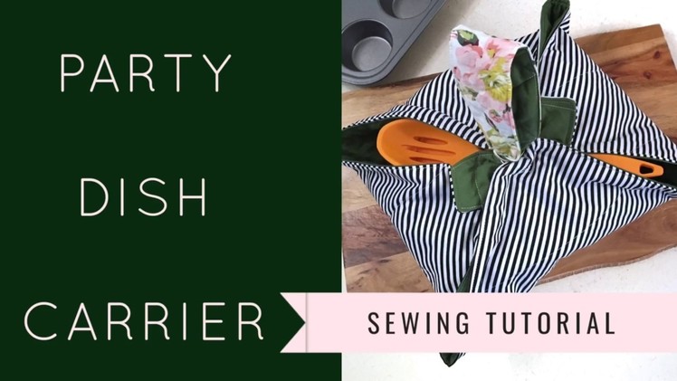 Beginner Sewing Tutorial - Casserole.Pie Carrier (GREAT for holiday gifts)