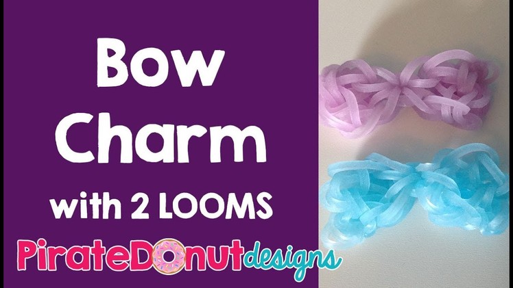 Bow Charm Tutorial 2 LOOMS