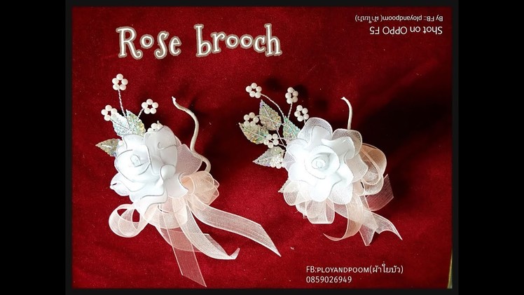How to nylon stocking flower ( Rose brooch wedding)by ployandpoom (ผ้าใยบัว)