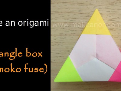 Make An Origami Triangle Box (Lid #1) (Tomoko Fuse)