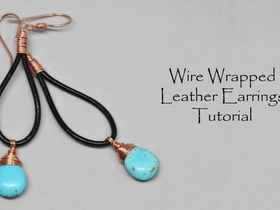 Wire Wrapped Leather Earrings Jewelry Making Tutorial