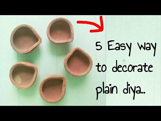 5 Easy way to decorate Plain Diya. Diya decoration ideas.How to color and Decorate Diwali Diya