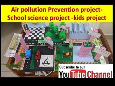 Air pollution Prevention project- School science project -kids project