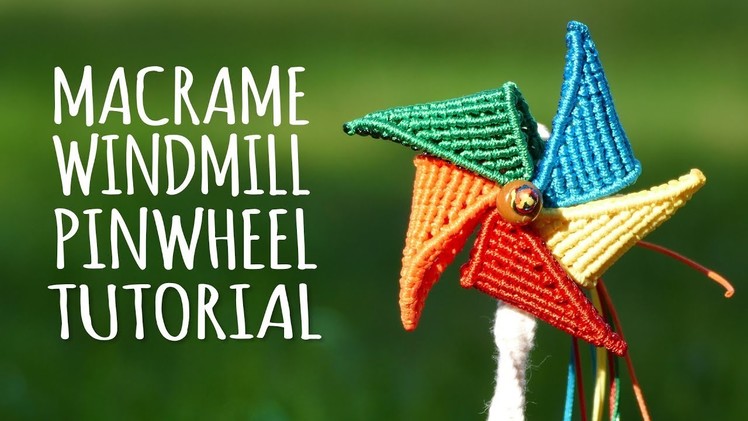 Colorful Windmill Pinwheel Tutorial by Macrame School