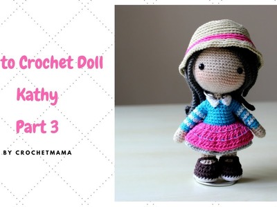 Crochet Amigurumi Doll Tutorial - Kathy (Part 3.3)