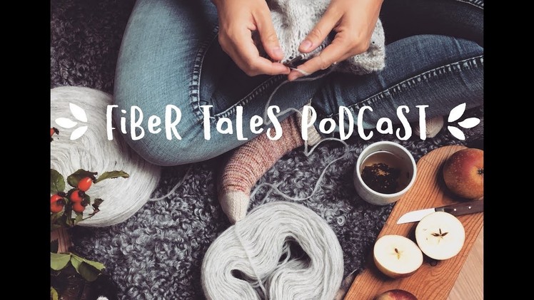 Fiber Tales Podcast | Episode 14 | Fall mood and Q & A