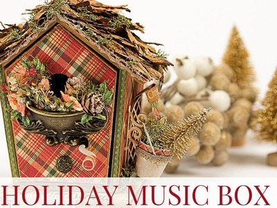 Holiday Music Birdhouse Box by Tati Scrap for Graphic 45 Featuring Twelve Days of Christmas
