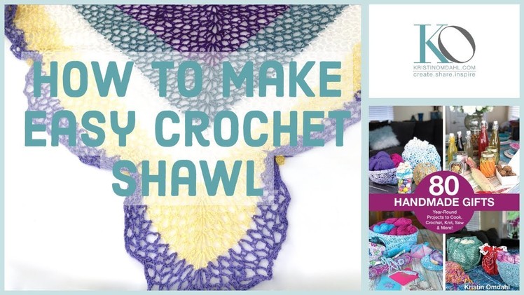 How to Make Easy Beginner Crochet Shawl from 80 Handmade Gifts Plus Shawl Styling Tips
