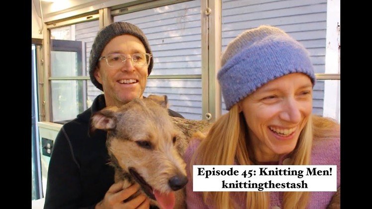 Knittingthestash Episode 45: Knitting Men!