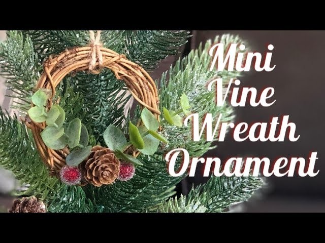 Mini Vine Wreath Ornament | Christmas Ornament DIY | Bonus Video