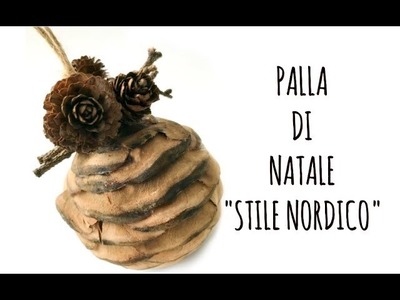 Palla di NATALE super LOW COST in Stile Nordico (riciclo.creatività) Arte per Te
