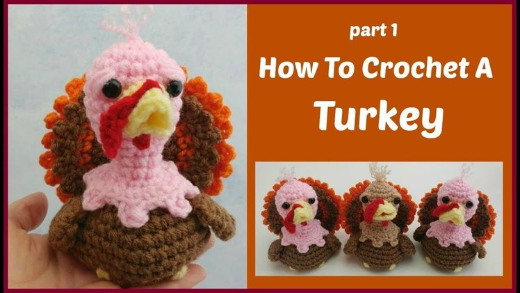 Part 1 How To Crochet A Turkey