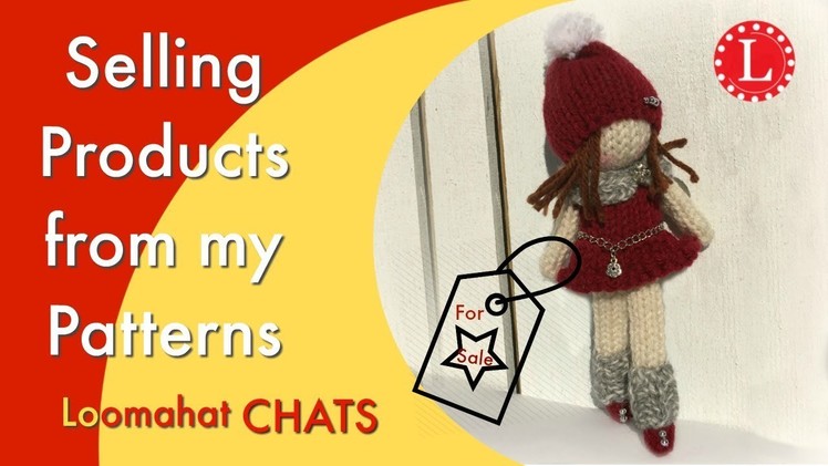 Selling Products from Loomahat Project Patterns | Loomahat Chats Ep 5