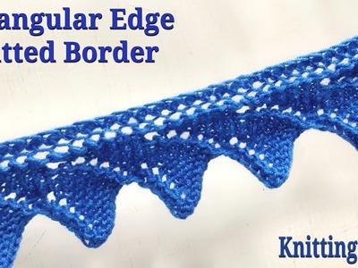 Triangular Edge Knitted Border, Simple and Easy