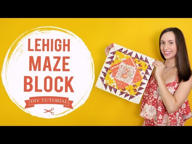 Autumn Sewing -  How to Make a "Lehigh Maze" Quilt Block Tutorial