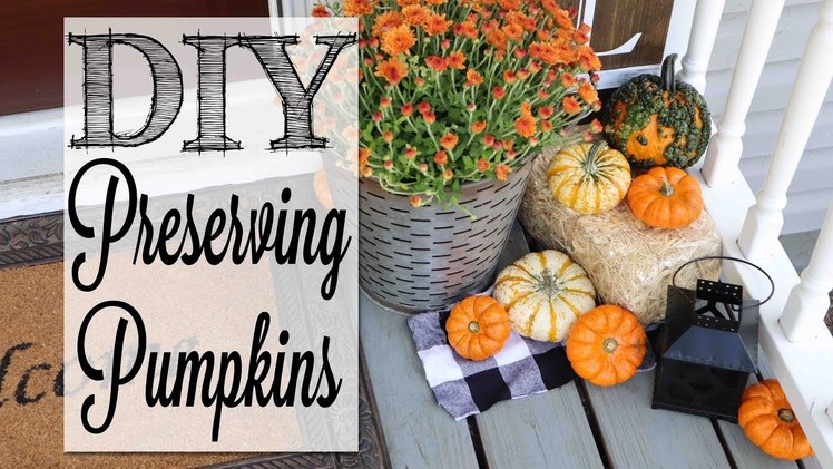 DIY Preserving Real Pumpkins | Make Your Pumpkins LAST!