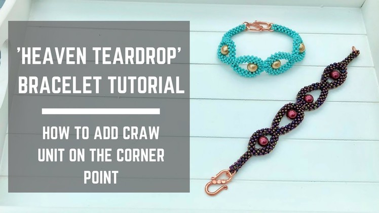 Heaven Teardrop bracelet tutorial | Learn how to add CRAW unit on corner edge
