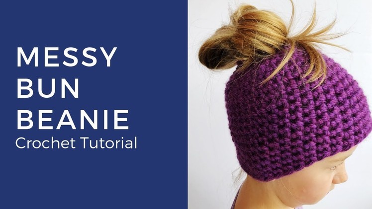 How to crochet a messy bun beanie