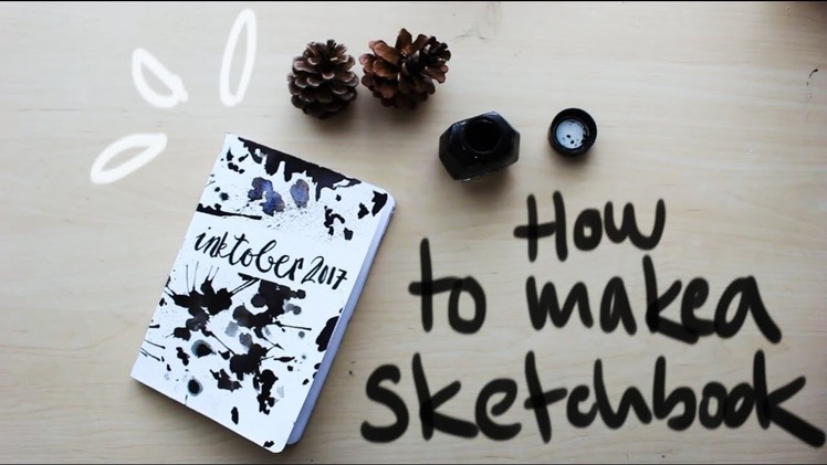 HOW TO MAKE A SKETCHBOOK ¦ Day 1 of INKTOBER 2017