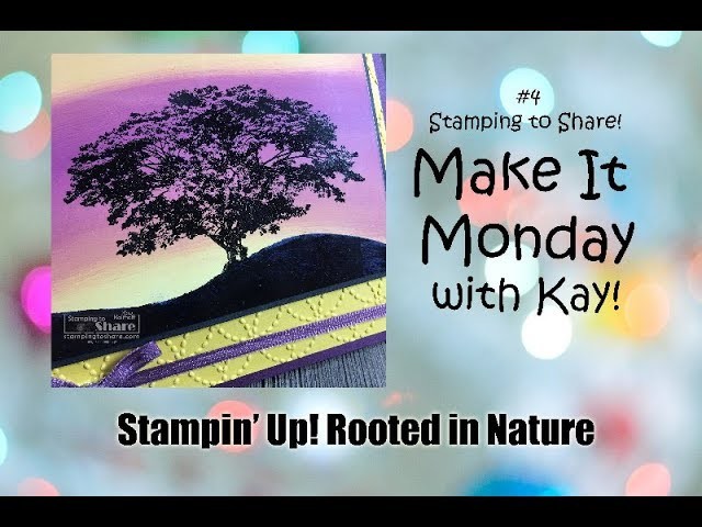 Make It Monday FB Live Stampin' Up! Rooted in Nature and Swiped Sunsets