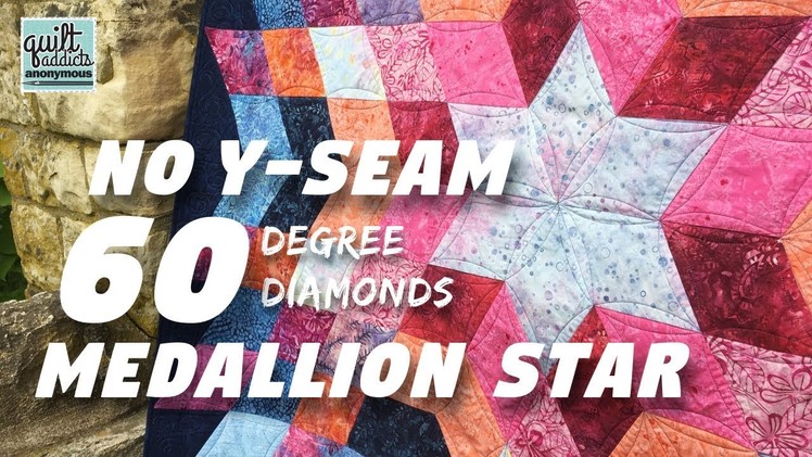 No Y-Seam 60-Degree Diamonds! Medallion Star Pattern Tutorial