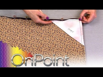 OnPoint Tutorials, Tips and Tours Ep. 208: Finishing the Quilt