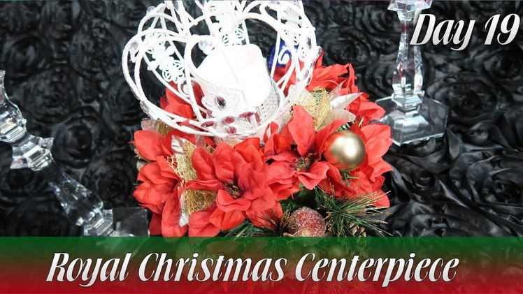 Royal Christmas Centerpiece | Day 19 | How To